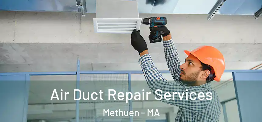  Air Duct Repair Services Methuen - MA