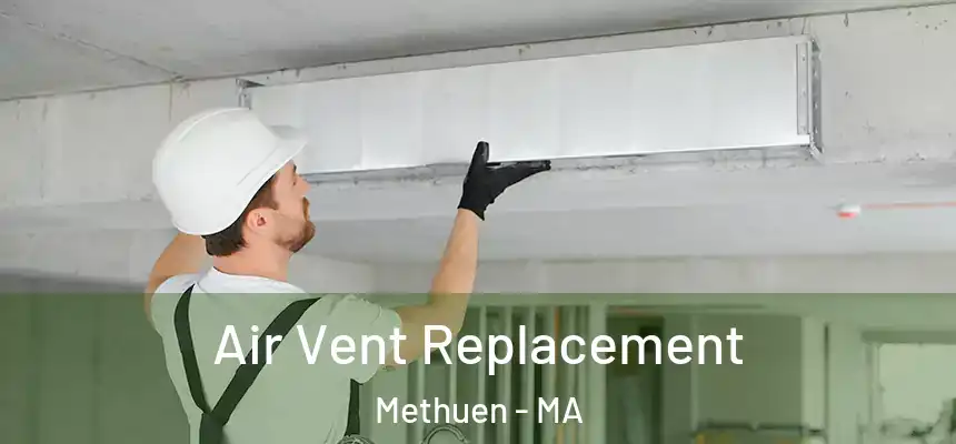 Air Vent Replacement Methuen - MA