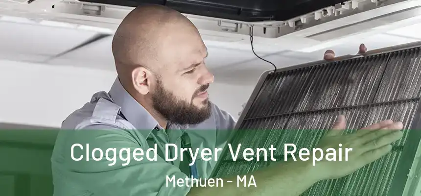 Clogged Dryer Vent Repair Methuen - MA