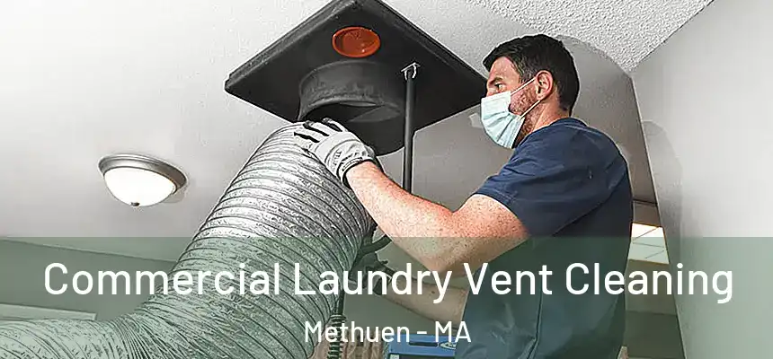  Commercial Laundry Vent Cleaning Methuen - MA