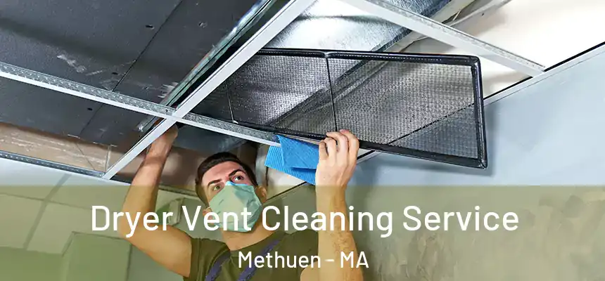  Dryer Vent Cleaning Service Methuen - MA