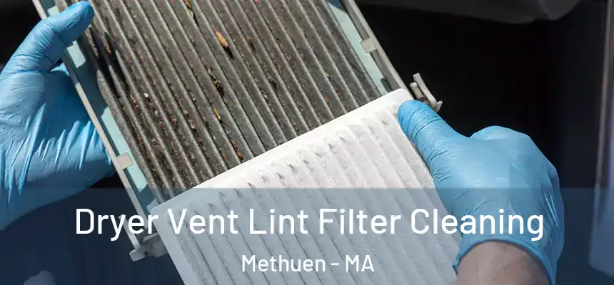  Dryer Vent Lint Filter Cleaning Methuen - MA