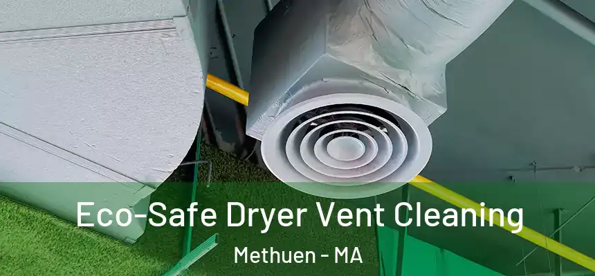 Eco-Safe Dryer Vent Cleaning Methuen - MA