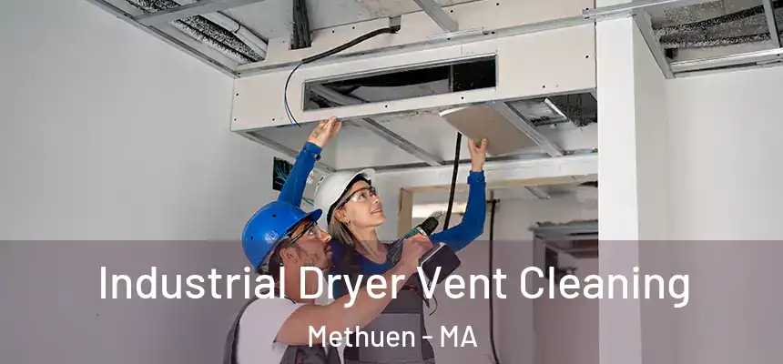 Industrial Dryer Vent Cleaning Methuen - MA