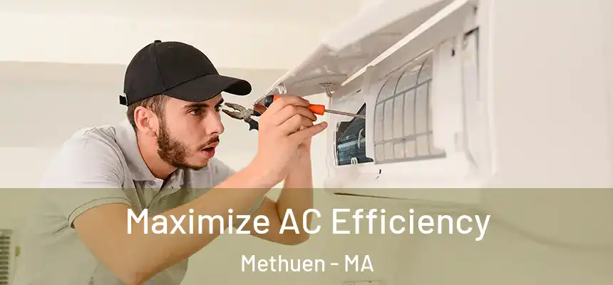  Maximize AC Efficiency Methuen - MA