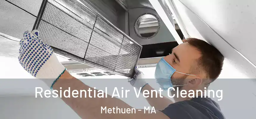  Residential Air Vent Cleaning Methuen - MA