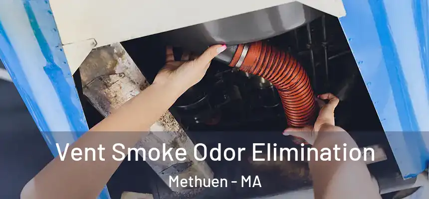  Vent Smoke Odor Elimination Methuen - MA